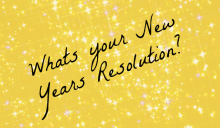 So What’s Your New Year’s Resolution?